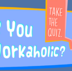 How to Figure Out If You’re a Workaholic